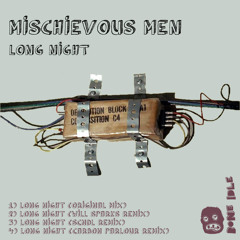 The Mischievous Men - Long Night (Original Mix) OUT NOW!!!!