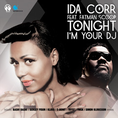 Ida Corr ft Fatman Scoop - Tonight  I'm Your Dj (Bash! Dash! Rmx)