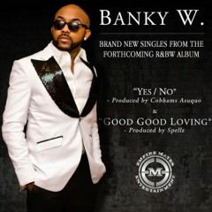 Banky W - Good Good Loving | omobaswagz.blogspot.com