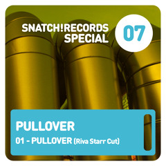 SNATCH! SPECIAL07 PULLOVER EP (OUT ON BEATPORT)