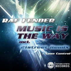 Raf Fender - Music Is The Way (Original Mix)
