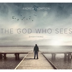 The God Who Sees by Andrew Thompson