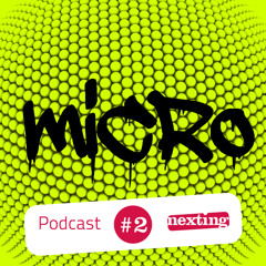MICRO - NEXTING PODCAST