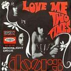 "Love Me Two Times" - The Doors (live)