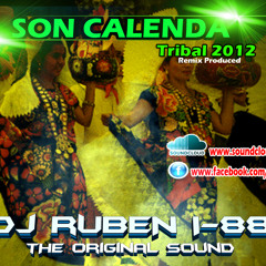 Son Calenda Tribal 2012 Remix- (DJ Ruben i-88)[The Original Sound]