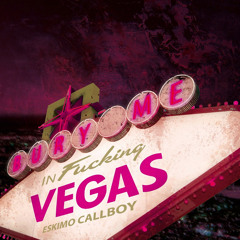 Eskimo Callboy: "Bury Me in Vegas"