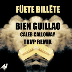 Bien Guillao (Caleb Calloway TRVP REMIX)