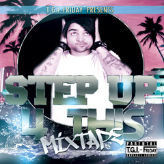 T.G.I.-Friday - Step Up 4 this MiXtape