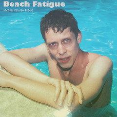 MUZ02 - Michael Van den Abeele: Beach Fatigue