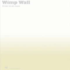 MUZ02 - Michael Van den Abeele: Wimp Wall