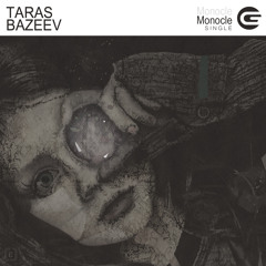 Taras Bazeev - Monocle