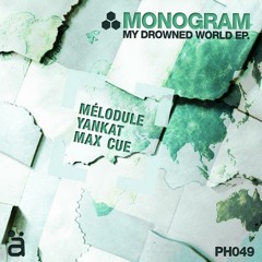 Monogram - My drowned World - Yankat Remix