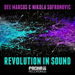 Dee Marcus & Nikola Sofronovic - Revolution in Sound [PACHA RECORDINGS]