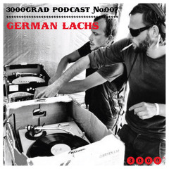 3000GRAD PODCAST#007 by GERMAN LACHS