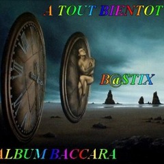 Bastix-10-A-tout-bientot