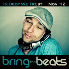 In Deep We Trust - bringthebeats - November 2012