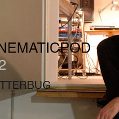 CINEMATICPOD 012 - GLITTERBUG