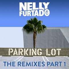 Nelly Furtado - Parking Lot (Tiësto Remix)