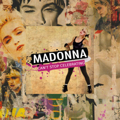 Madonna | Can't Stop Celebrating
