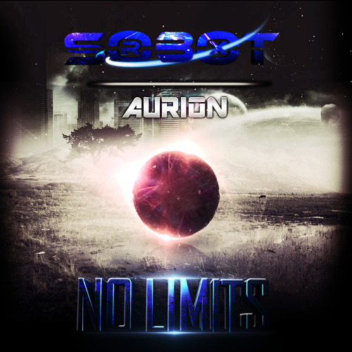 Sobot Rex & Aurion - No Limits (Original Mix)