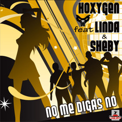 Hoxygen Feat. Linda & Sheby - No me digas no (Hoxygen Video Edit)