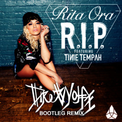 Rita Ora ft. Tinie Tempah - RIP (DireWolfe Bootleg Remix)