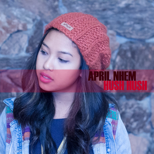 April Nhem - Hush Hush (Prod. by R. Productions)
