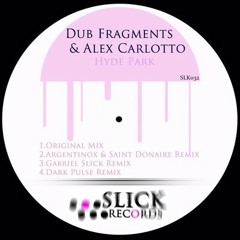 Dub Fragments & Alex Carlotto - Hyde Park ( Dark Pulse Remix ) OUT ON BEATPORT !!!