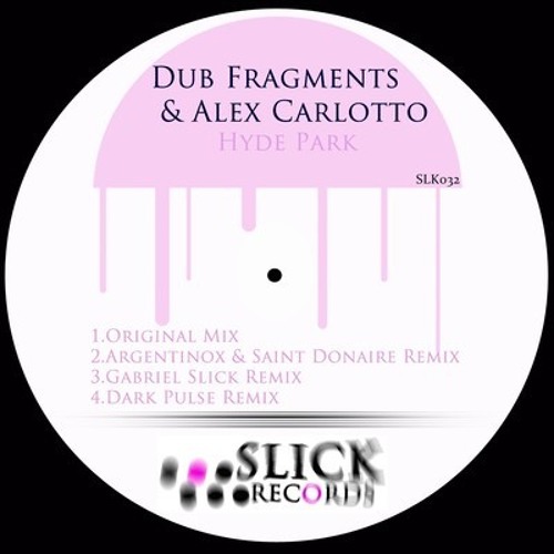 Dub Fragments & Alex Carlotto - Hyde Park ( Dark Pulse Remix ) OUT ON BEATPORT !!!