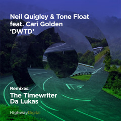 Neil Quigley & Tone Float feat. Cari Golden — DWTD (The Timewriter Remix)