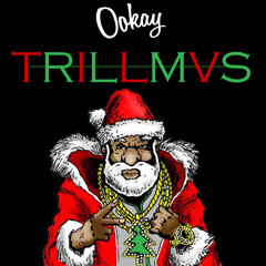 Ookay - Trillmas ///CLICK BUY 4 FREE DOWNLOAD///