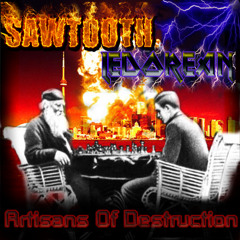 Sawtooth + Ledorean - Artisans Of Destruction