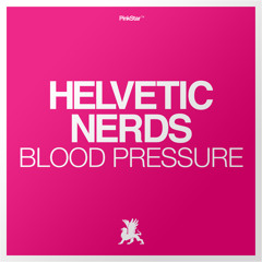 Helvetic Nerds - Blood Pressure (EDX & Leventina Radio Mix)
