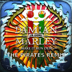 Skrillex &amp; Damian "Jr Gong" Marley - Make It Bun Dem (The Pirates Remix)