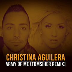 CHRISTINA AGUILERA - ARMY OF ME (TOM SIHER REMIX) // FREE DOWNLOAD! / DESCARGA GRATUITA!
