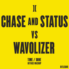Chase and Status feat. Delilah vs Wavolizer - Time / Done (BitFace Mashup)