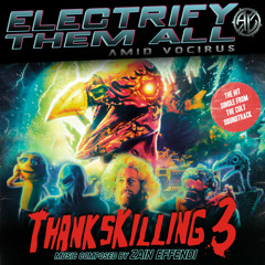 Electrify Them All (Amid Vocirus) from ThanksKilling 3