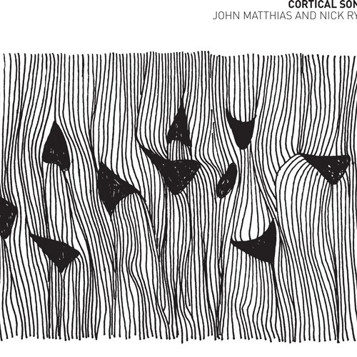 John Matthias & Nick Ryan - Cortical Songs 2nd Movement