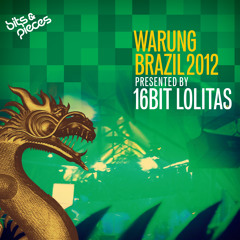 16 Bit Lolitas - Warung Brazil 2012 Podcast