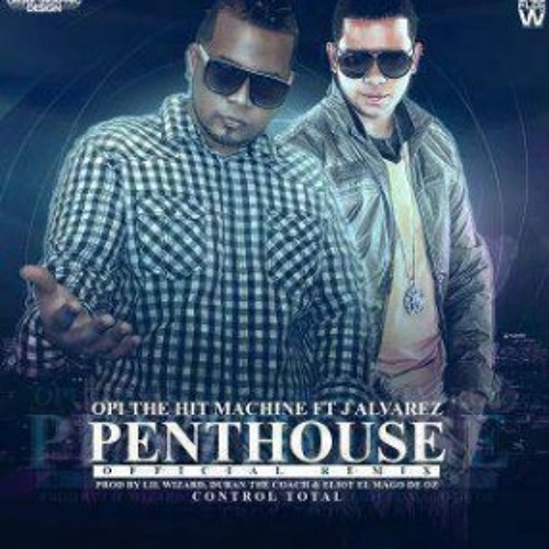 Penthouse (Remix)   Opi Ft J Alvarez  ★REGGAETON 2012★