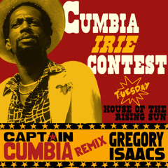 Captain Cumbia remix GREGORY ISAACS [House Of The Rising Sun] "Cumbia Irie Contest #2"