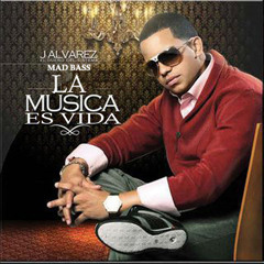 La Musica Es Vida - J Alvarez, Mad Bass (2012)