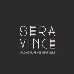 Seravince - U Love feat. Renee Neufville