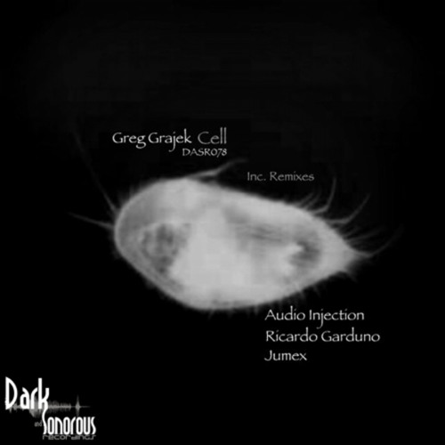 Greg Grajek Cell EP Remixes By: Audio Injection, Ricardo Garduno, Jumex (DASR078) (OUT DEC 12TH)