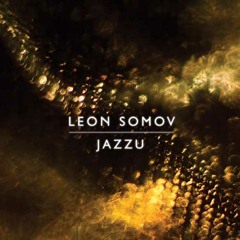 Leon Somov & Jazzu - Song About Love