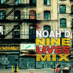 Noah D - Nine Lives Mix