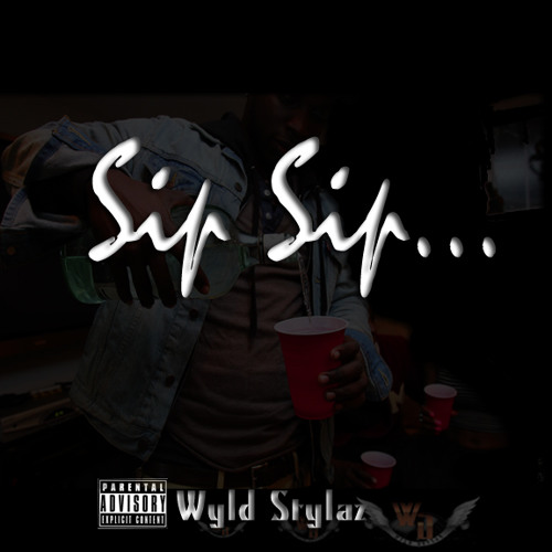 Wyld Stylaz - Sip sip