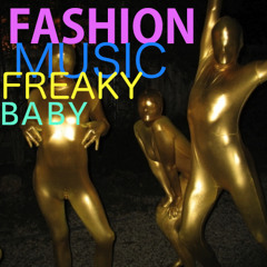 Fashion.Music.FreakyBaby