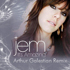Jem - It's Amazing (Arthur Galestian Remix) [FREE Download]