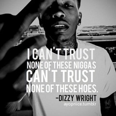 Dizzy Wright - Cant Trust Em(Deejay Bowser Remix)